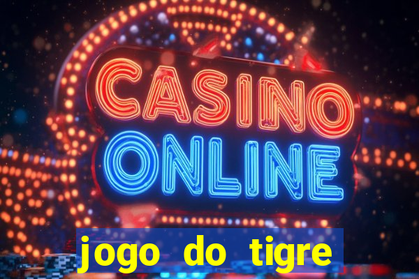 jogo do tigre falso dinheiro infinito